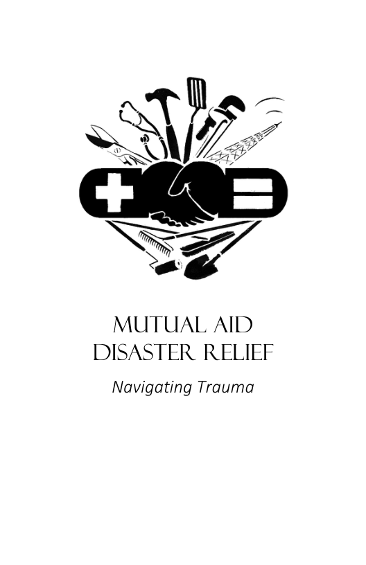 MUTUAL AID DISASTER RELIEF  Navigating Trauma 
